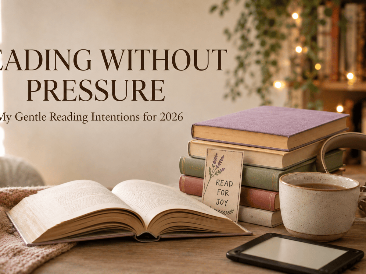 📚 Reading Without Pressure: My Gentle Reading Intentions for&nbsp;2026